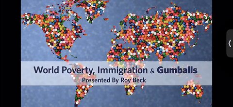 World Poverty, Immigration & Gumballs / Presented By Roy Beck