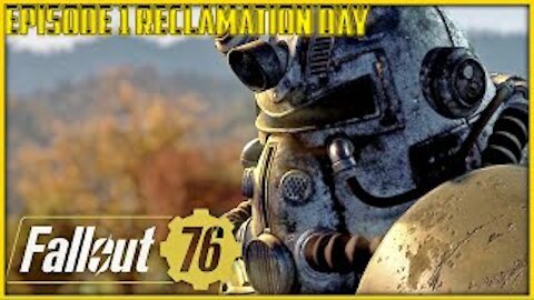 ☢Fallout 76- Episode 1 Reclamation Day