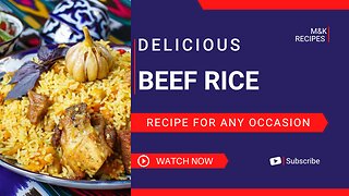 Delicious Beef Rice Recipe For Any Occasion