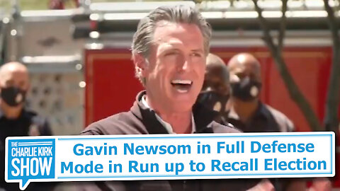 Gavin Newsom in Full Defense Mode in Run up to Recall Election