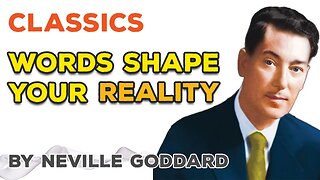 Words Shape YOUR Reality by Neville Goddard