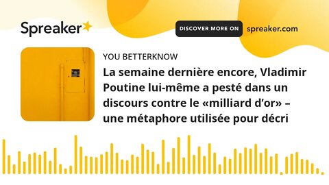 La semaine dernière encore, Vladimir Poutine lui-même a pesté dans un discours contre le «milliard d