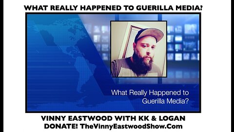 What Really Happened To Guerilla Media? Vinny Eastwood With KK & Logan - 25 March 2017