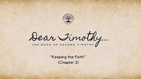 Keeping the Faith (2 Timothy 2)