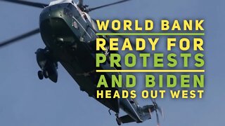 Marine One leaves as the World Bank gets ready for protestors.