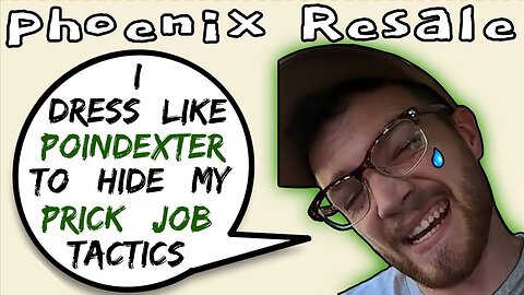 Phoenix Resale Uses Poindexter Imagery To Hide Prick Job Tactics - 5lotham