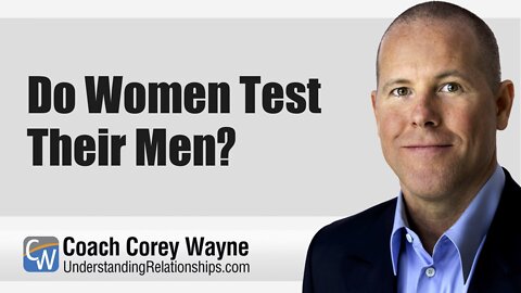 Do Women Test Their Men?