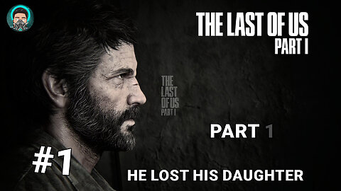 last of us part 1 Pc Gameplay (1080p Full HD) | He Lost His Daughter