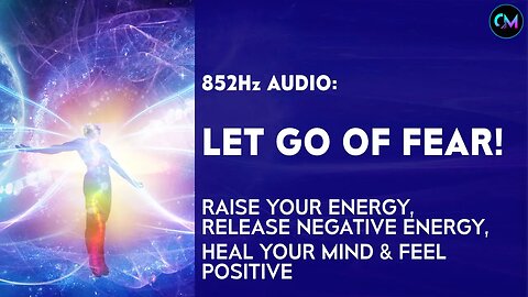 852Hz - Awaken Intuition & Remove Fear