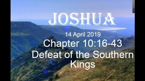 Joshua 10 16 43 Defeat of the Southern Kings