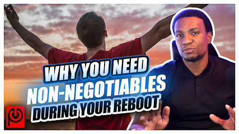 The Importance of Non-Negotiables In Your Reboot