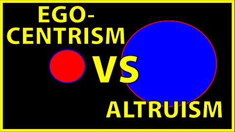 Altruism VS Egocentrism: A Pseudo-Intellectual Analysis