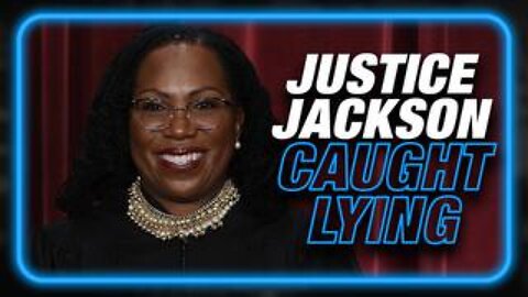 Supreme Court Justice Jackson Caught Lying About Trump In Open Court