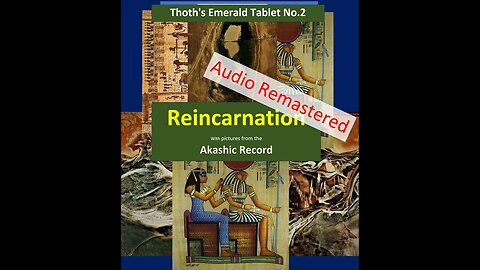 Thoth the Atlantean. Reading: Emerald Tablet 2. Reincarnation. Remastered Audio.