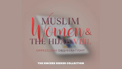 Muslim Women & The Hijab Veil: Oppression or Liberation Video Book Trailer