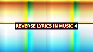 Reverse Lyrics In Music Part 4