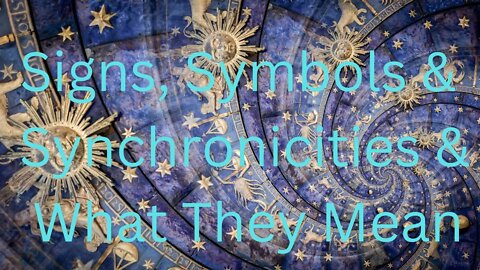 Signs, Symbols & Synchronicities & What They Mean ∞The 9D Arcturian Council Daniel Scranton 10-19-22