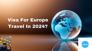 Planning a trip to Europe in 2024? EU travel will require a VISA