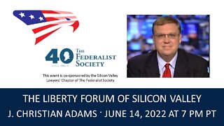 J. Christian Adams ~ The Liberty Forum ~ 6-14-2022