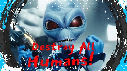 Angry Aliens Have Come To DESTROY ALL HUMANS! Come Hang Out While I Take Over The World!
