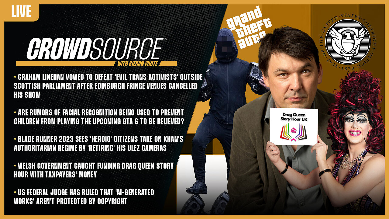CrowdSource Podcast LIVE: Graham Linehan, GTA6, ULEZ Blade Runners ...