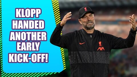 Jurgen Klopp’s Liverpool Handed Another Early Kick-Off After International Break