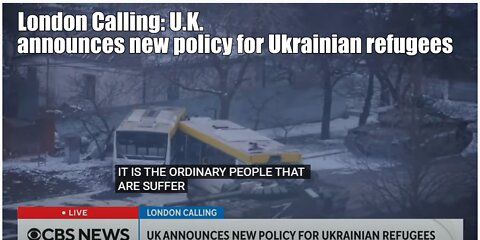 London Calling: U.K. announces new policy for Ukrainian refugees