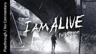 I Am Alive - Normal FULL GAME playthrough