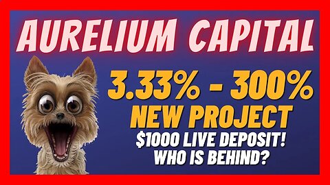 Aurelium Capital Limited Review 🚨 3.33% - 300% 🚨Who is Behind This NEW HYIP❓$1000 LIVE DEPOSIT!🎯