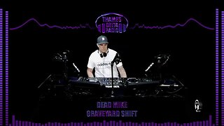 DEAD MIKE GRAVEYARD SHIFT - 21st July 2023 - THAMES DELTA RADIO