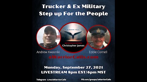 Monday Sept 27th 2021 Live Stream - Trucker & Ex-Military Step Up for the People