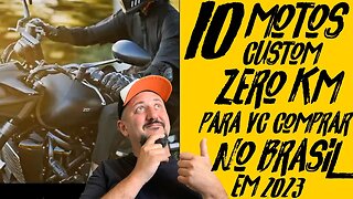 10 MOTOS CUSTOM ZERO km para você comprar no BRASIL em 2023