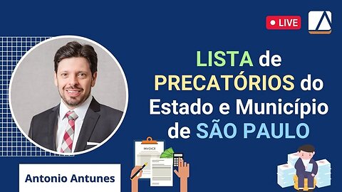 Lista e Situação de PRECATÓRIOS do ESTADO e da PREFEITURA de São Paulo