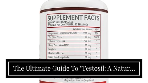 The Ultimate Guide To "Testosil: A Natural Alternative to Traditional Testosterone Supplements"...