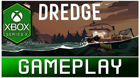 Dredge | Xbox Series X Gameplay | First Look