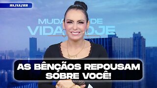 As bênçãos repousam sobre você! || Mudança de Vida Hoje