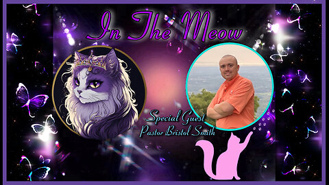 In The Meow | With Special Guest Pastor Bristol Smith