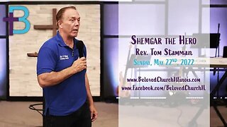 May 22, 2022: Shemgar the Hero (Rev. Tom Stamman)