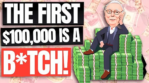 Charlie Munger: Why the First 100k is the Hardest (And the Next is Easy)
