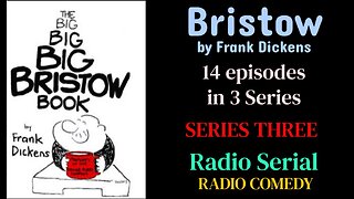 Bristow | Radio Comedy Serial | Series 3/3