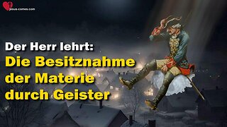 Die Besitznahme der Materie durch Geister... Jesus erklärt ❤️ Geistige Erde durch Jakob Lorber 32/85