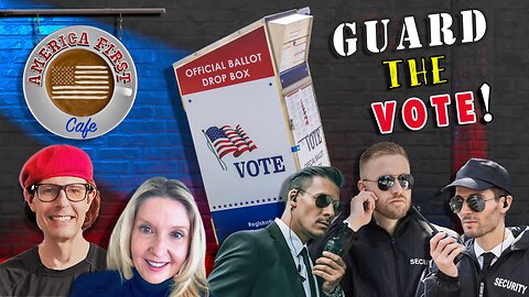 EPISODE 49: Guard The Vote! Ways to Get Involved to Protect the 2024 Election