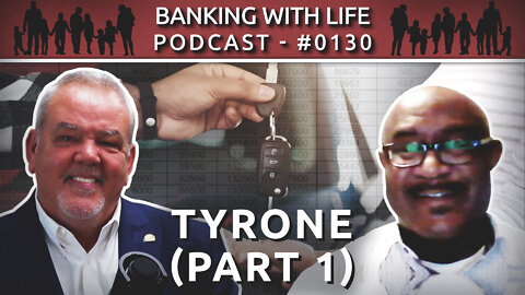 Building and Controlling Generational Wealth With IBC® (Part 1) - Tyrone - (BWL POD #0130)