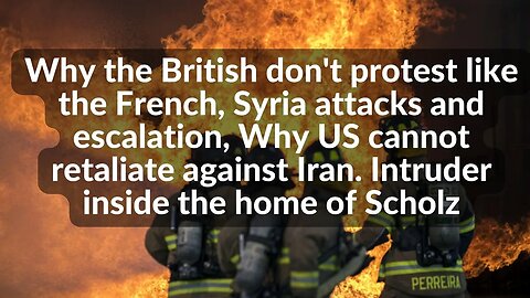 Why dont the British prot*st like the French, Syria attacks, Why US cannot retaliate against Iran