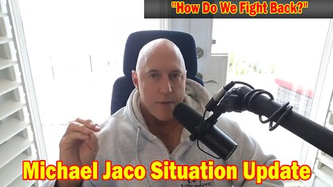 Michael Jaco Situation Update Jan 8: "How Do We Fight Back?"