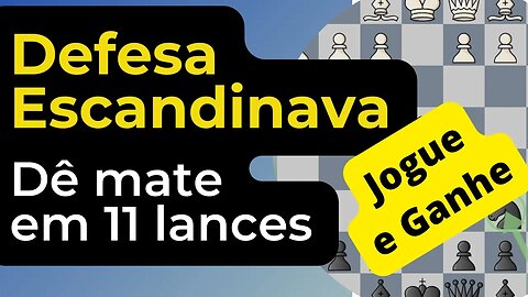 APRENDA A DAR MATE NA DEFESA ESCANDINAVA EM 11 LANCES SCANDINAVIAN TRAP LOSES IN 11 MOVES