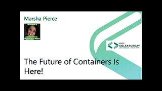2020 @SQLSatLA Presents: The Future of Containers Is Here! by Marsha Pierce | @PureStorage Room