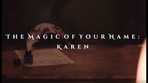 The Magic of your Name - Karen