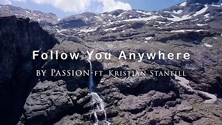 Follow You Anywhere by Passion ft Kristian Stanfill (4K UHD with Lyrics/Subtitles)