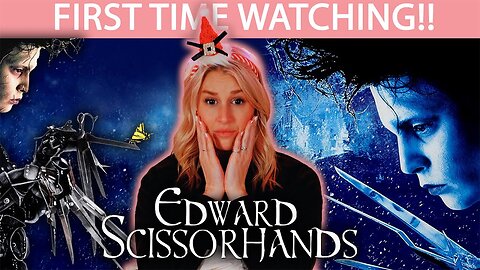 EDWARD SCISSORHANDS (1990) | FIRST TIME WATCHING | MOVIE REACTION